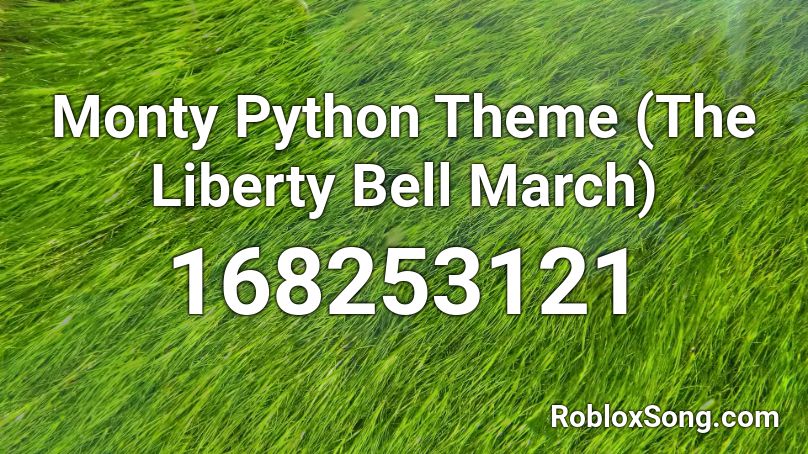 Monty Python Theme (The Liberty Bell March) Roblox ID