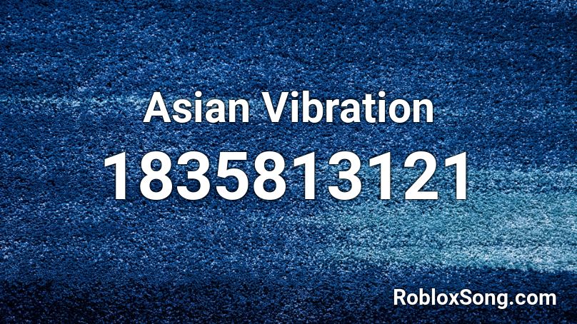 Asian Vibration Roblox ID