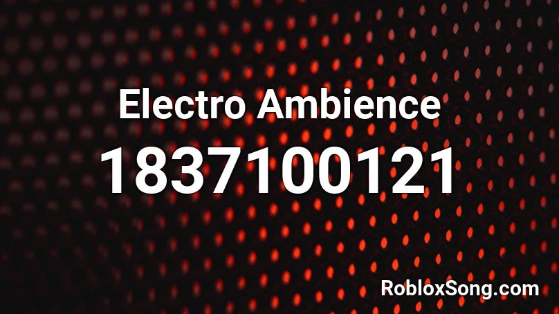 Electro Ambience Roblox ID