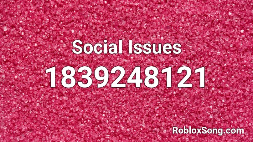 Social Issues Roblox ID