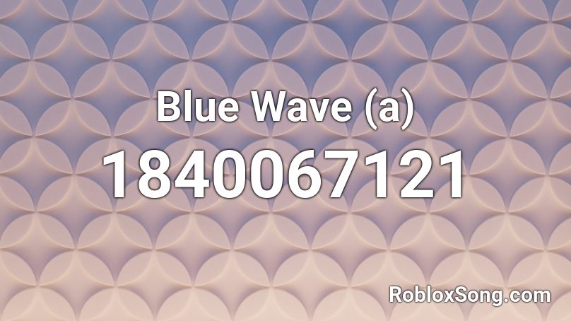 Blue Wave (a) Roblox ID