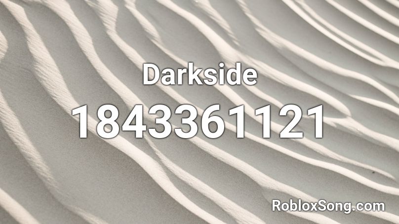 Darkside Roblox ID