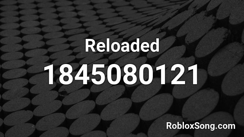 Reloaded Roblox ID