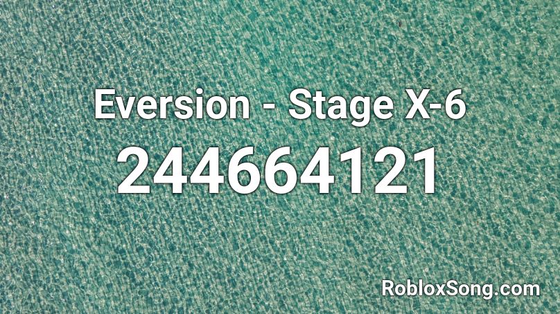 Eversion - Stage X-6 Roblox ID