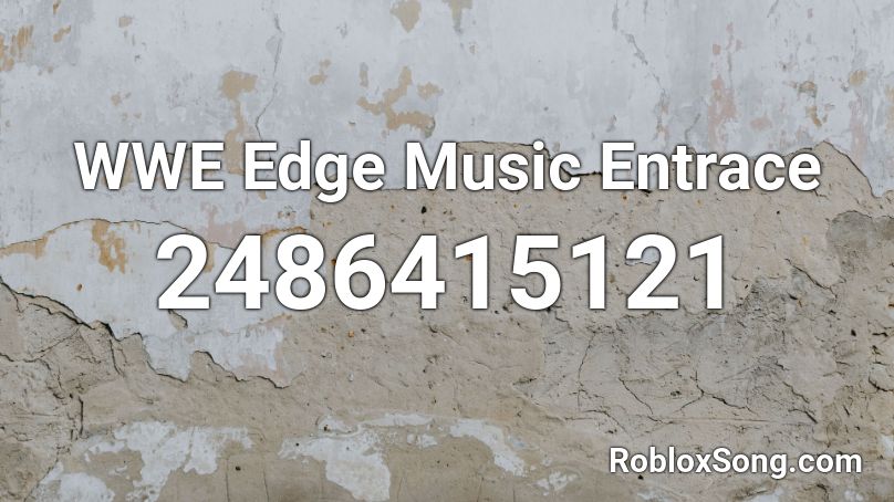 WWE Edge Music Entrace Roblox ID
