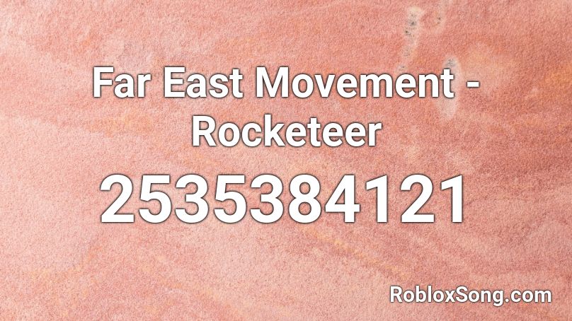 Far East Movement Rocketeer Roblox Id Roblox Music Codes - popstar roblox id