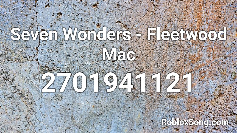 Seven Wonders - Fleetwood Mac Roblox ID