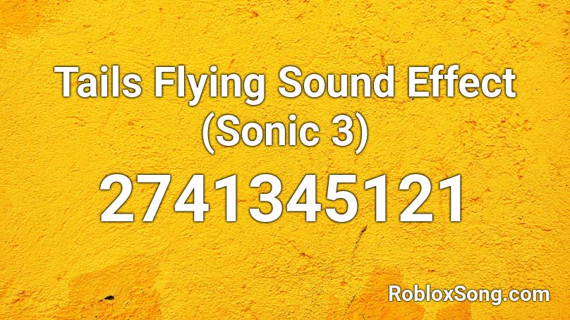 Tails Flying Sound Effect (Sonic 3) Roblox ID