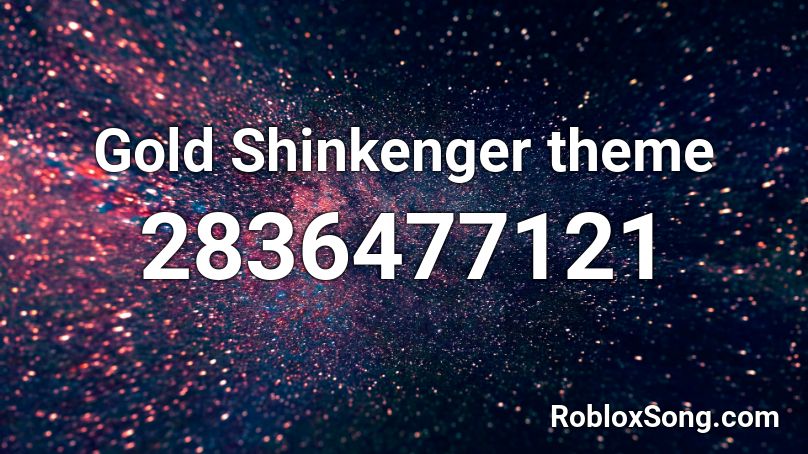 Gold Shinkenger theme Roblox ID