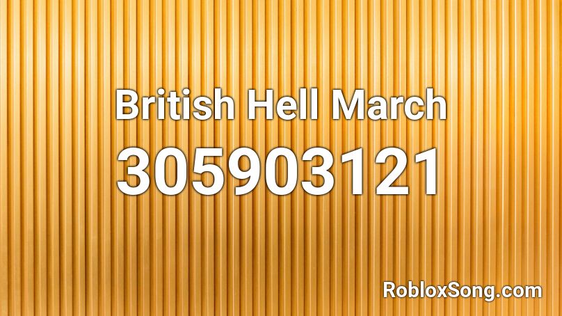 British Hell March Roblox ID