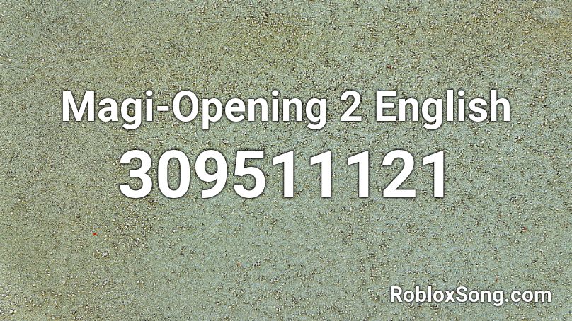 Magi-Opening 2 English Roblox ID