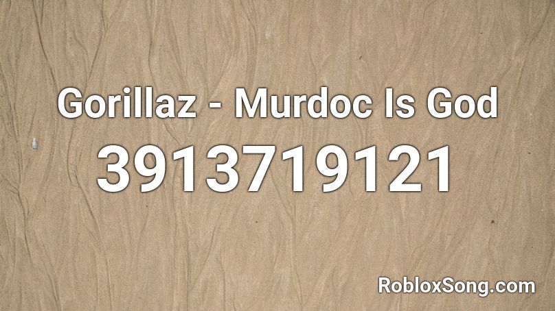 Gorillaz - Murdoc Is God Roblox ID