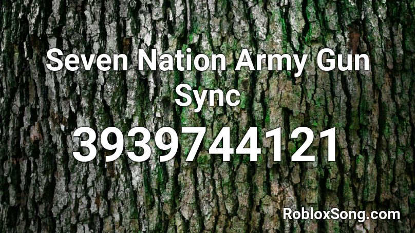 Seven Nation Army Gun Sync Roblox ID