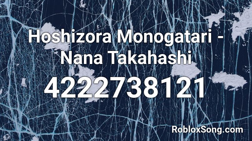  Hoshizora Monogatari - Nana Takahashi Roblox ID