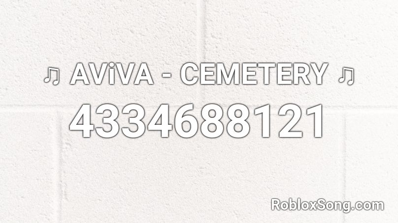 Aviva Cemetery Roblox Id Roblox Music Codes - born without a heart roblox song code