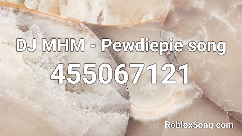 Dj Mhm Pewdiepie Song Roblox Id Roblox Music Codes - pewdiepie song roblox id