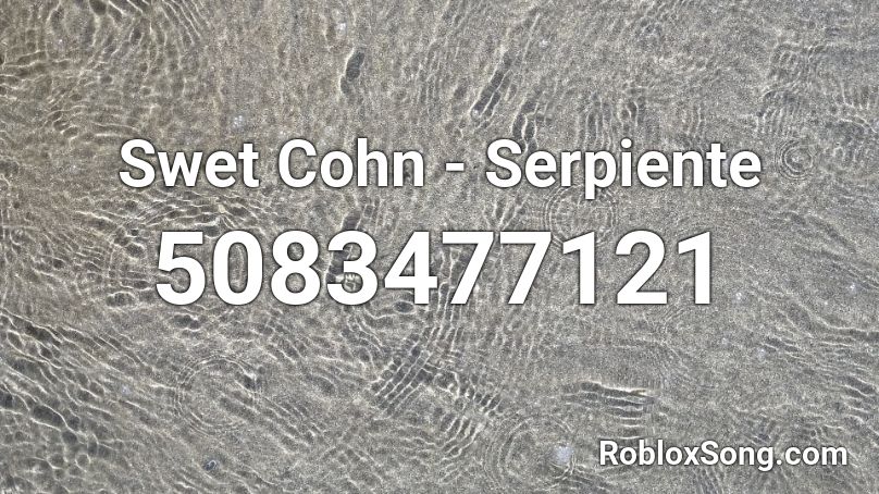 Swet Cohn - Serpiente Roblox ID