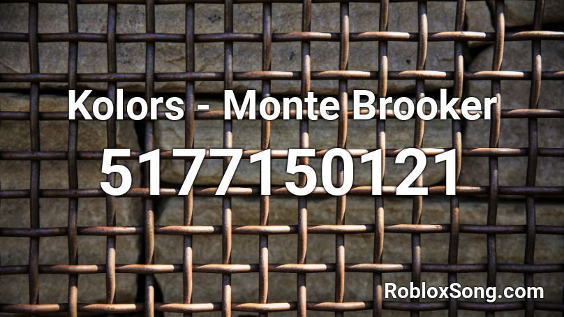 Kolors - Monte Brooker Roblox ID