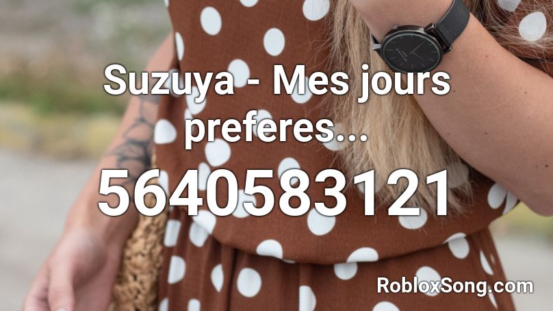 Suzuya - Mes jours preferes... Roblox ID