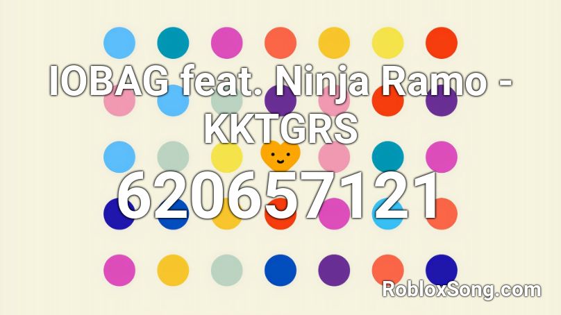 IOBAG feat. Ninja Ramo - KKTGRS Roblox ID