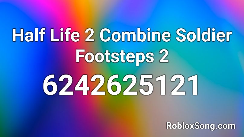 Half Life 2 Combine Soldier Footsteps 2 Roblox ID