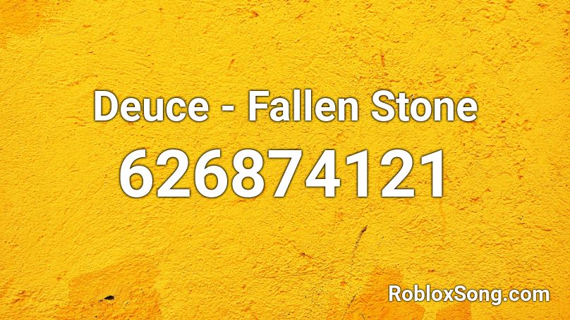 Deuce - Fallen Stone  Roblox ID