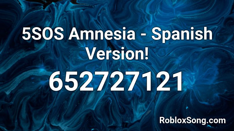 5SOS Amnesia - Spanish Version! Roblox ID