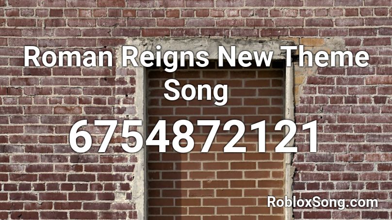 Roman Reigns New Theme Song Roblox Id Roblox Music Codes - acj roman empire roblox