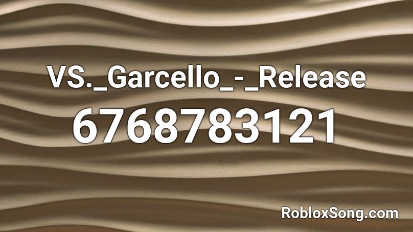 VS._Garcello_-_Release Roblox ID