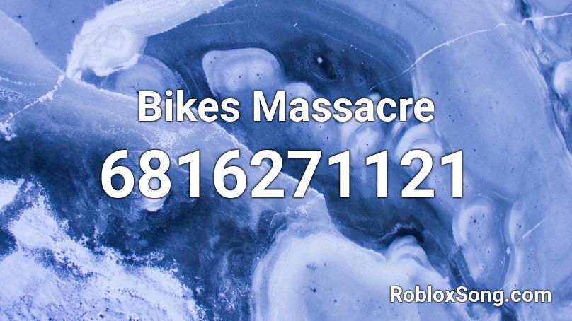 Bikes Massacre Roblox ID