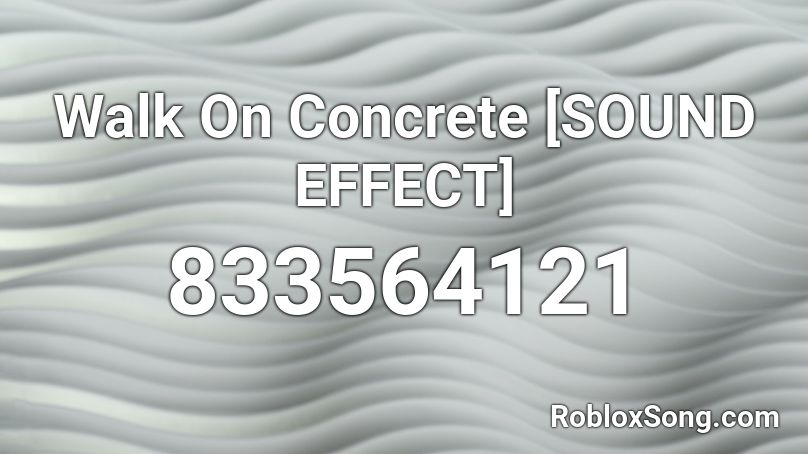 Walk On Concrete [SOUND EFFECT] Roblox ID