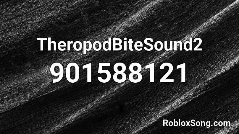 TheropodBiteSound2 Roblox ID