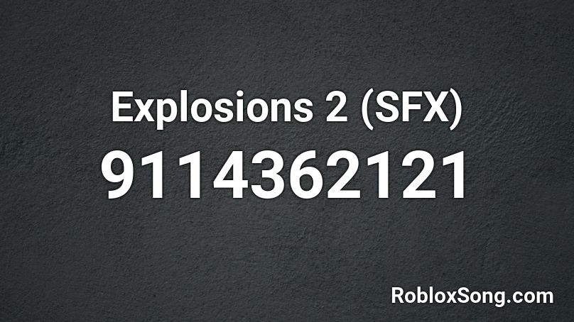 Explosions 2 (SFX) Roblox ID