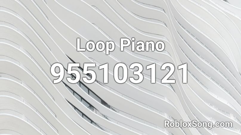 Loop Piano Roblox ID