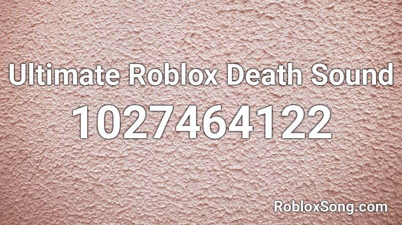 Ultimate Roblox Death Sound Roblox ID