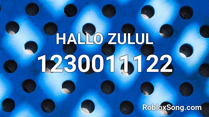 HALLO ZULUL Roblox ID