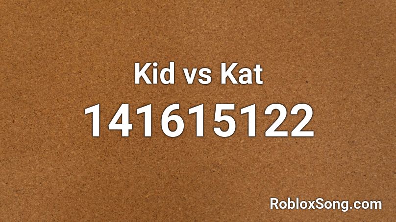 Kid vs Kat Roblox ID