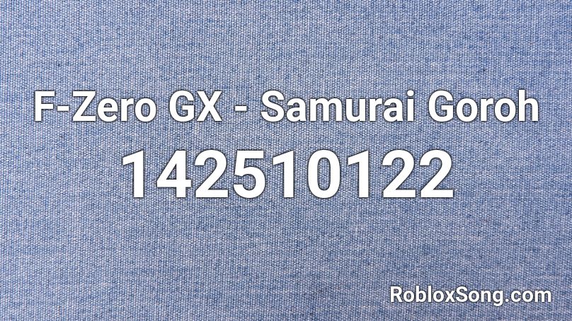 F-Zero GX - Samurai Goroh Roblox ID