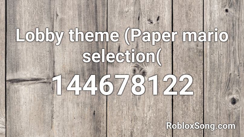 Lobby theme (Paper mario selection( Roblox ID