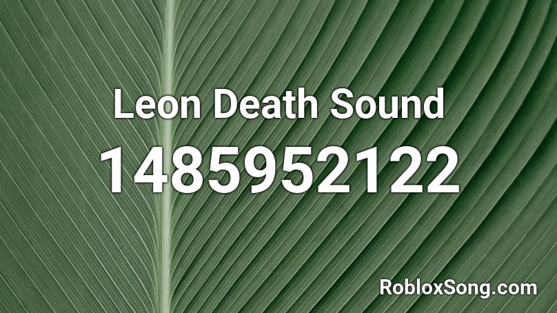 Leon Death Sound Roblox ID