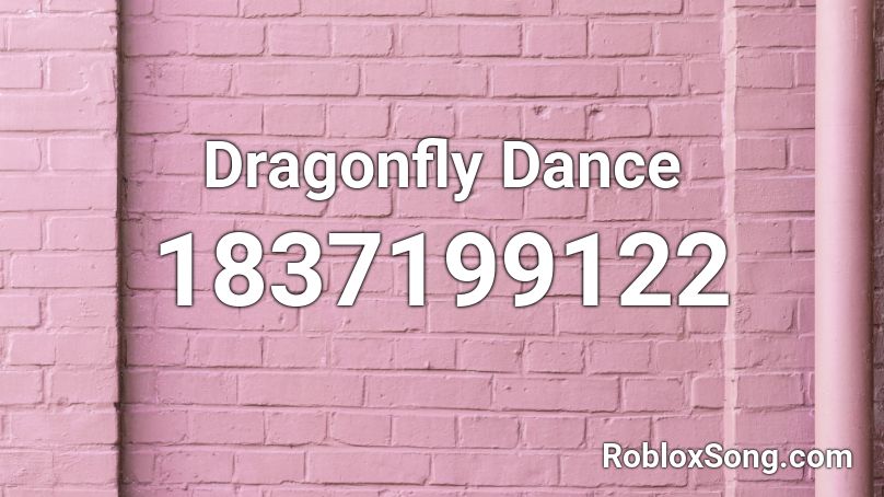 Dragonfly Dance Roblox ID