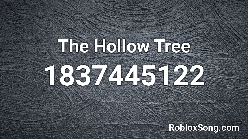 The Hollow Tree Roblox ID