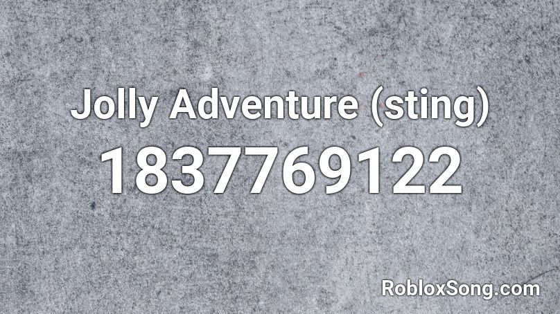 Jolly Adventure (sting) Roblox ID