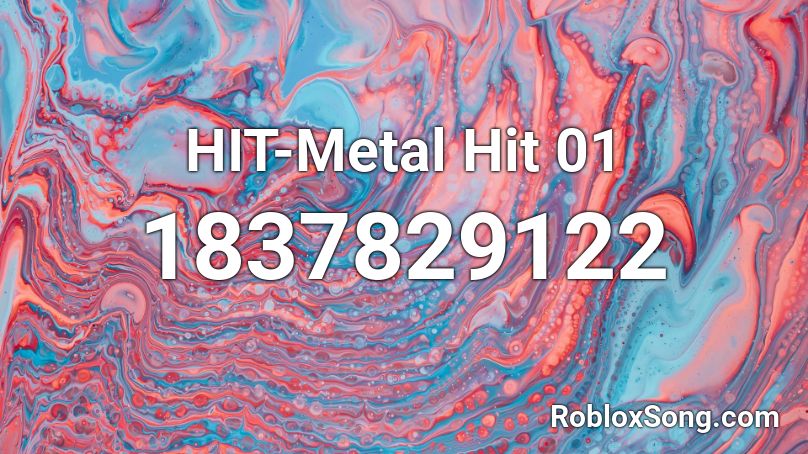 HIT-Metal Hit 01 Roblox ID