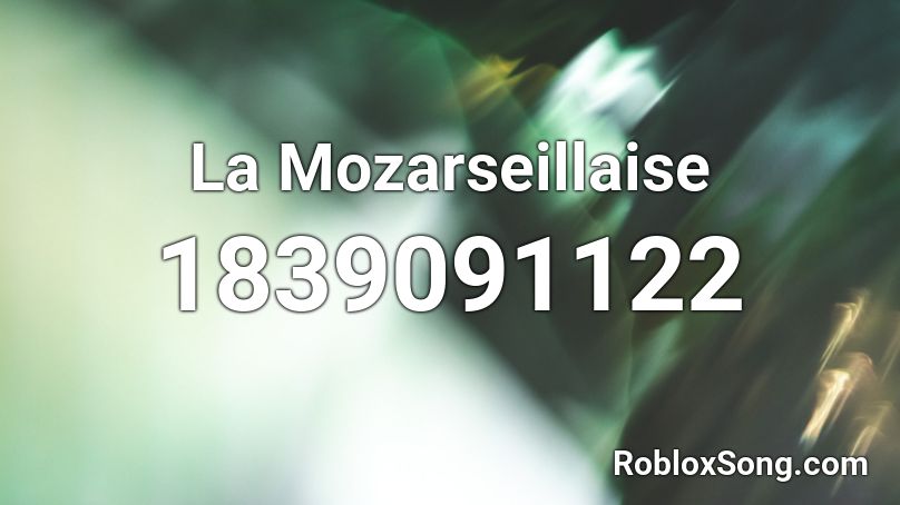 La Mozarseillaise Roblox ID