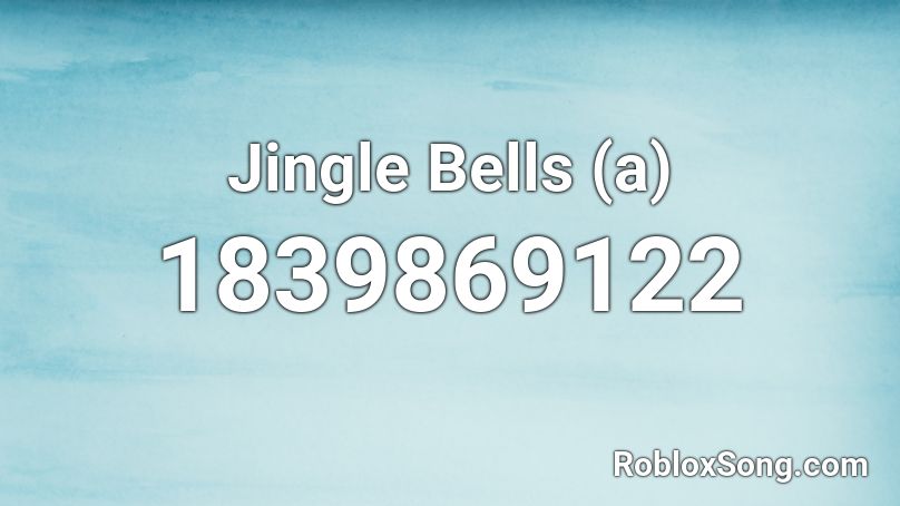 Jingle Bells (a) Roblox ID