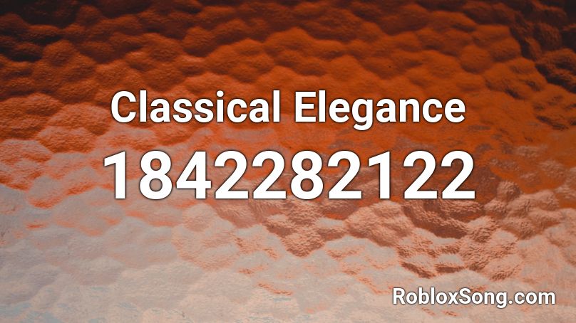 Classical Elegance Roblox ID