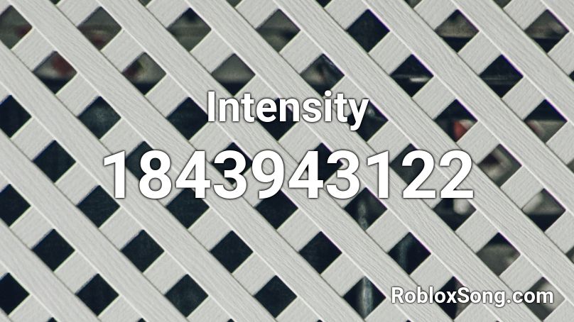 Intensity Roblox ID