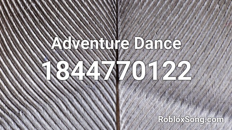 Adventure Dance Roblox ID