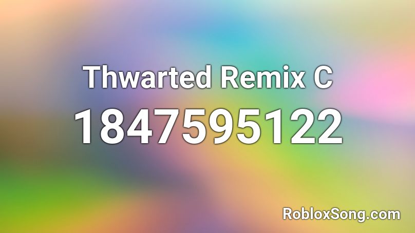 Thwarted Remix C Roblox ID